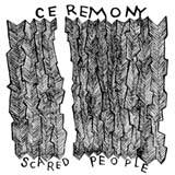 Ceremony : Scared People
